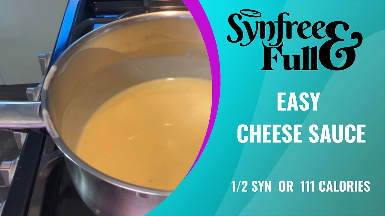 EASY Cheese Sauce 1/2 Syn / 111 Calories Synfreeandfull
